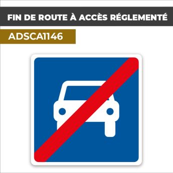 Autocollant FIN DE ROUTE À ACCÈS RÉGLEMENTÉ | Panneaux d'indication