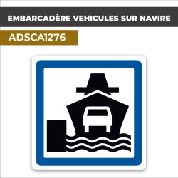 Autocollant EMBARCADÈRE VÉHICULES SUR NAVIRE | Panneaux d'indication