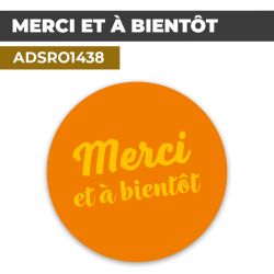 Autocollant | MERCI ET À BIENTOT Fond orange| Format Rond