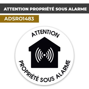 Autocollant | ATTENTION PROPRIETE SOUS ALARME Noir | Format Rond