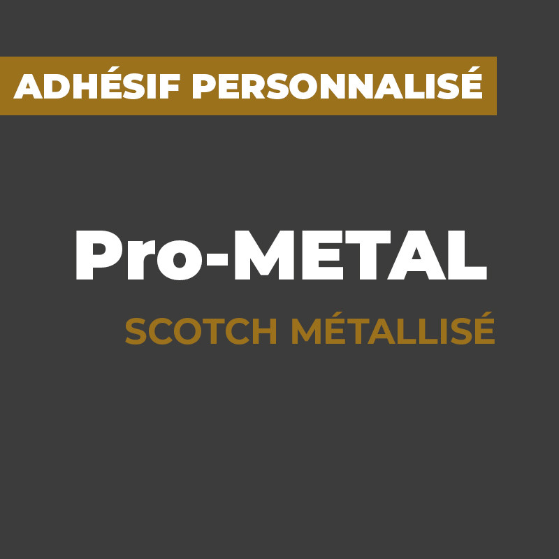 Adhésif Métallisé Personnalisé - Pro-METAL
