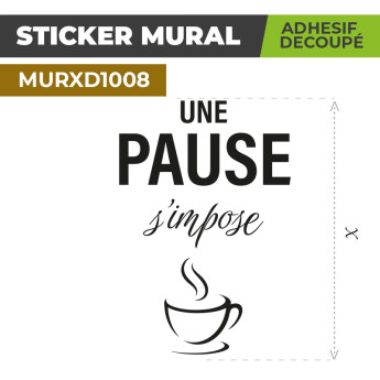 Sticker Mural | UNE PAUSE S'IMPOSE | Adhésif Découpé