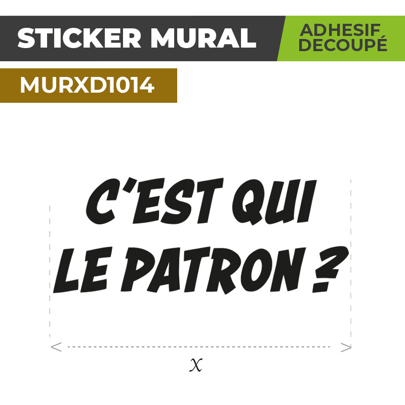 Sticker Mural | C'EST QUI LE PATRON | Adhésif Découpé