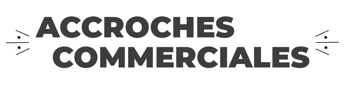 Autocollants Accroches Commerciales : Signalétique Publicitaire & Attractive