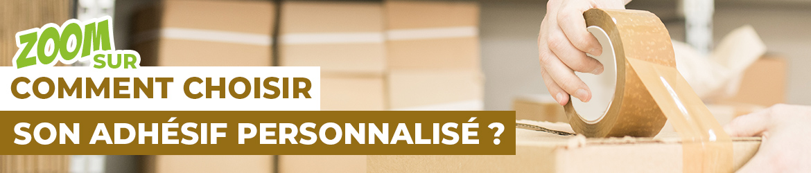 Comment choisir son adhésif personnalisé
